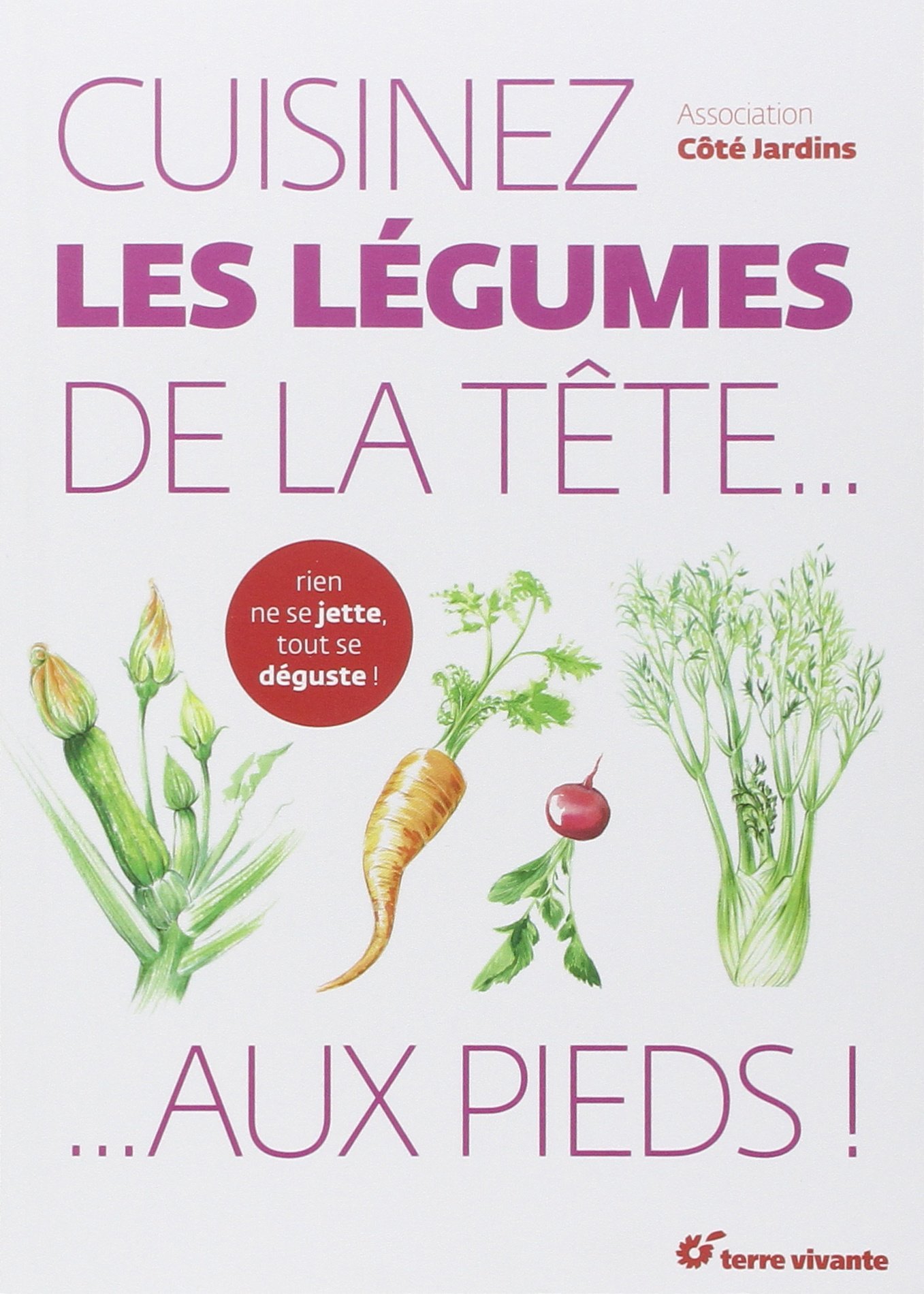 Cuisinez les légumes de la tête aux pieds !