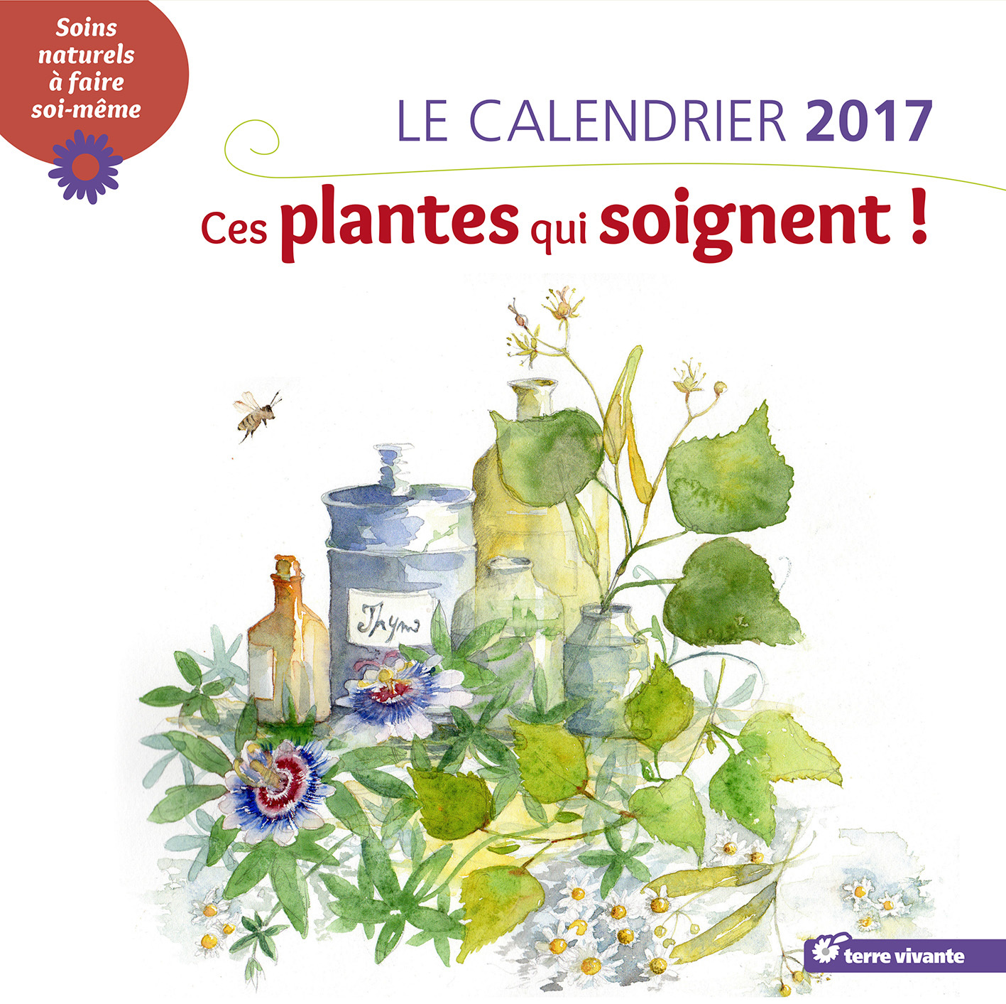 Le calendrier 2017 Ces plantes qui soignent