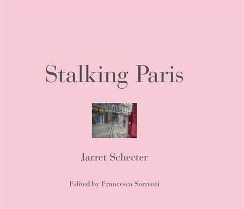 Jarret Schecter Stalking Paris /anglais