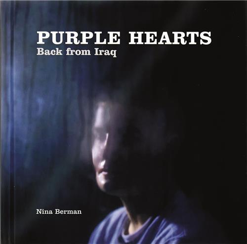 Nina Berman Purple Hearts Back From Iraq /anglais