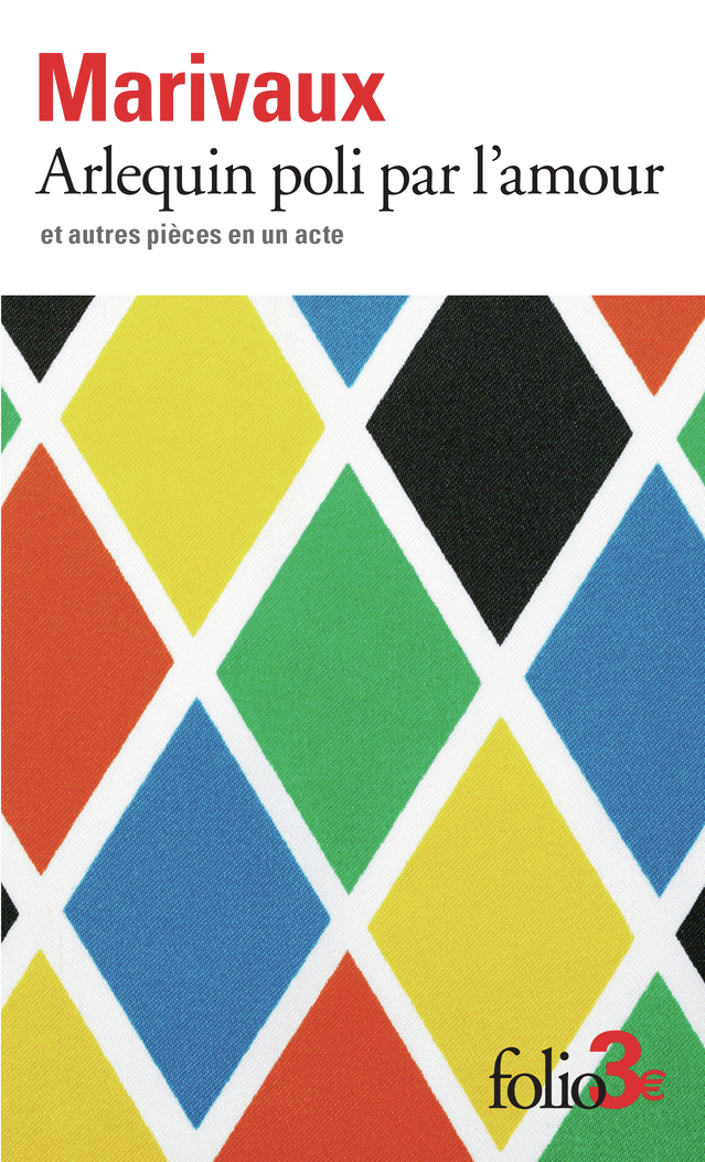 Arlequin poli par l'amour et autres pièces en un acte