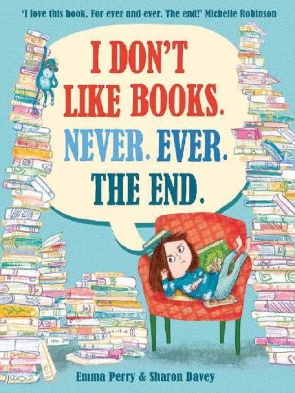 I Don't Like Books. Never. Ever. The End.