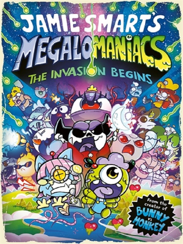 Megalomaniacs: The Invasion Begins! (a Phoenix Comic Book, from the million-selling Jamie Smart, Illustrator of the Year)