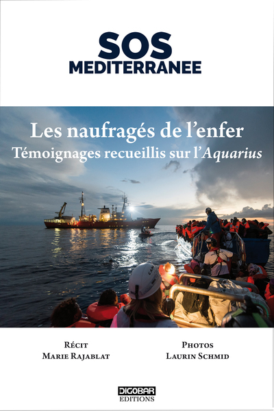 Les naufragés de l'enfer - témoignages recueillis sur l'"Aquarius"