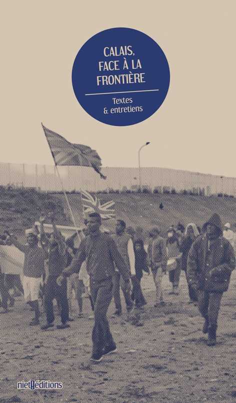 Calais. Face à la frontière.