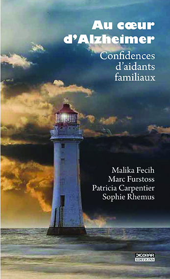 Au coeur d'Alzheimer - confidences d'aidants familiaux