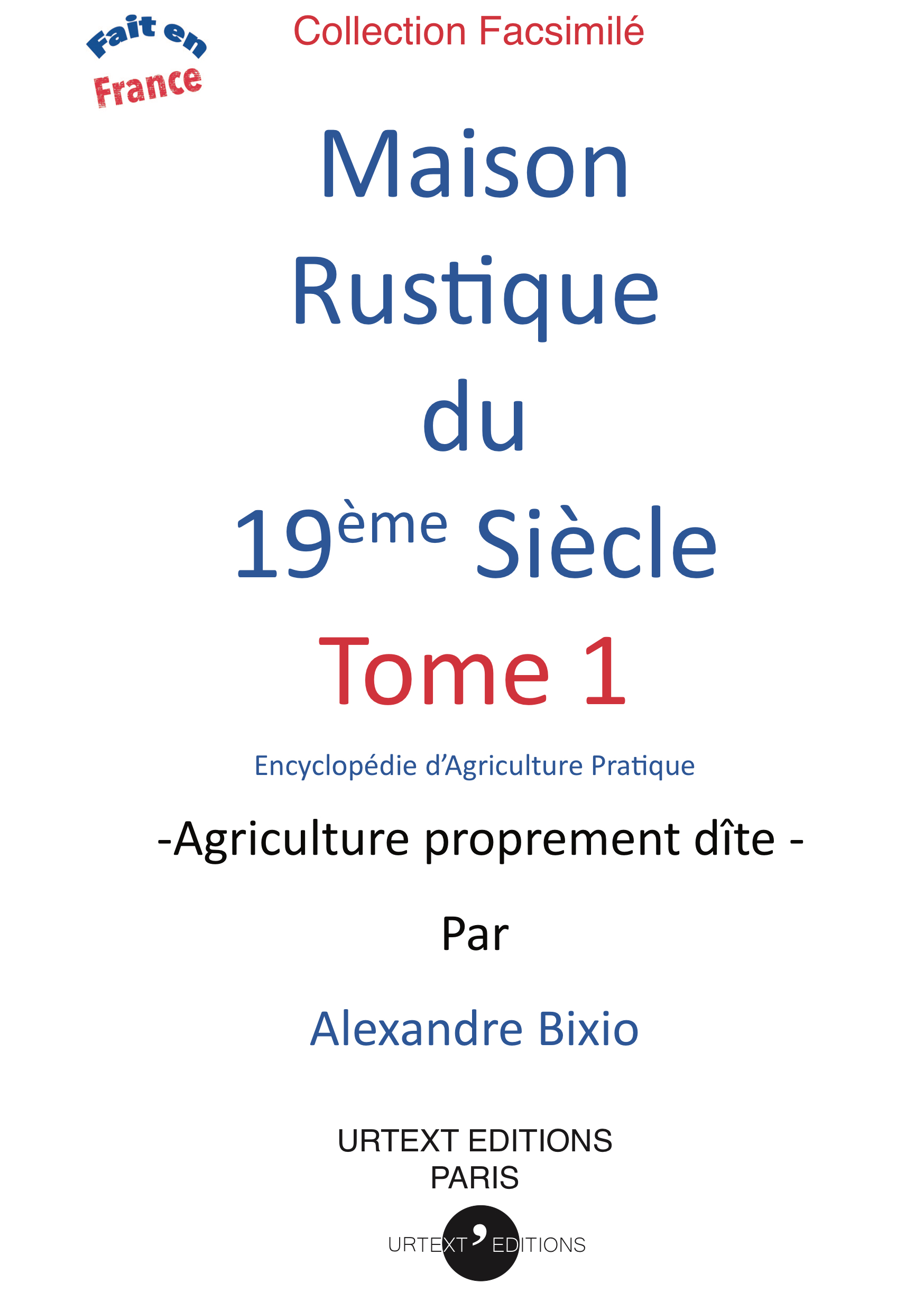 MAISON RUSTIQUE DU XIXE SIECLE VOLUME 1 - AGRICULTURE PROPREMENT DITE - 19EME SIECLE