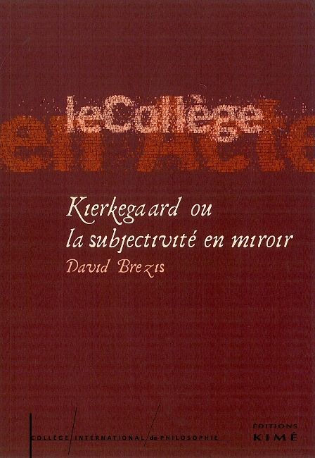 Kierkegaard ou la Subjectivite en Miroir
