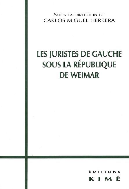 Les Juristes de Gauche Sous la Republique de Weimar