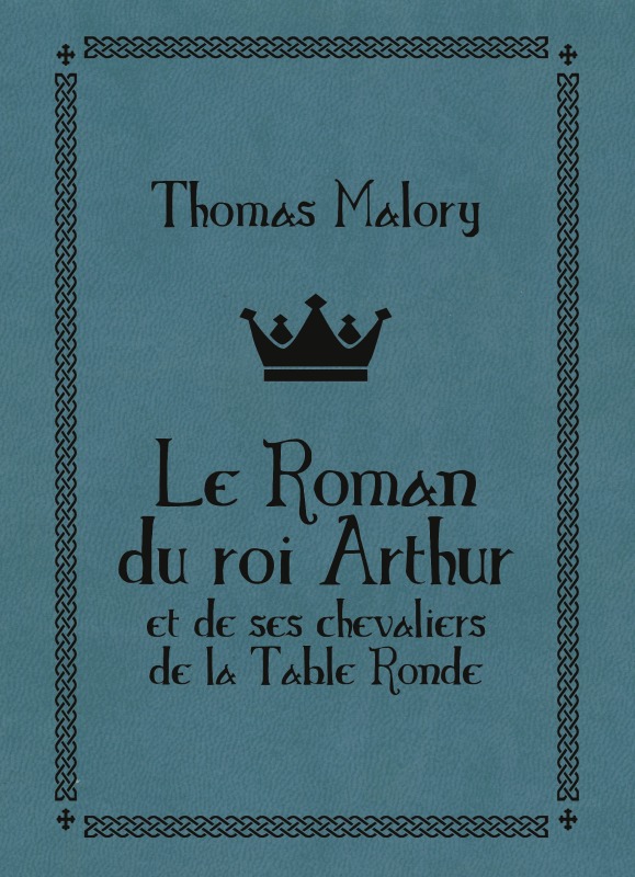 Le roman du roi Arthur et de ses chevaliers de la Table Ronde