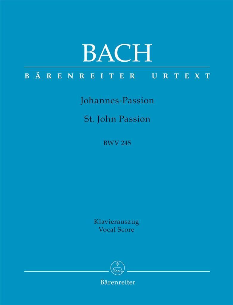 JOHANN SEBASTIAN BACH - ST JOHN PASSION BWV 245 -  SATB + PIANO