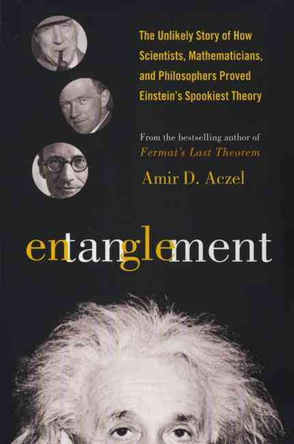 Entanglement: How Scientists, Mathematicians and Philosophers