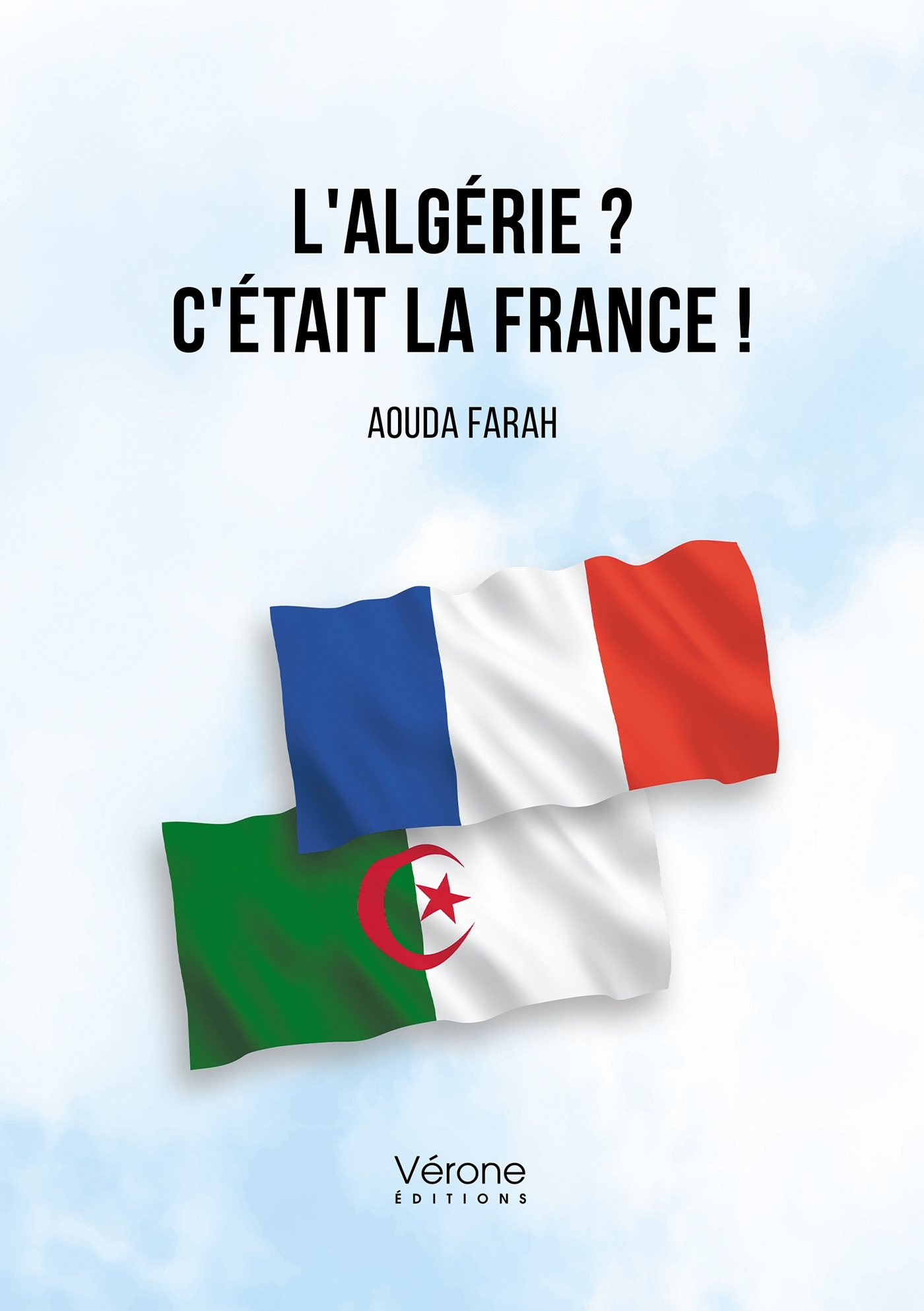 L'Algérie ? C'était la France !