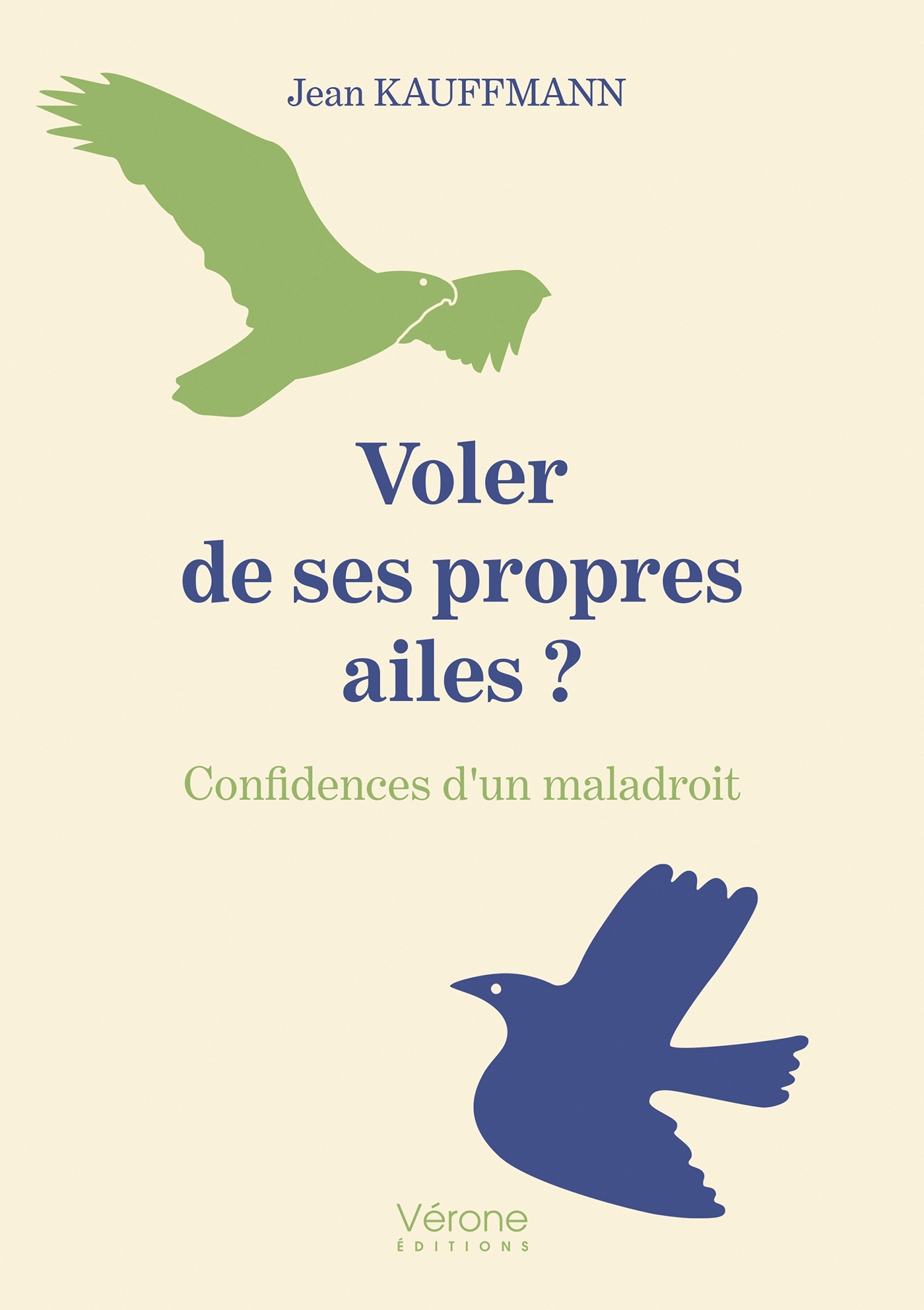 Voler de ses propres ailes ? Confidences d'un maladroit