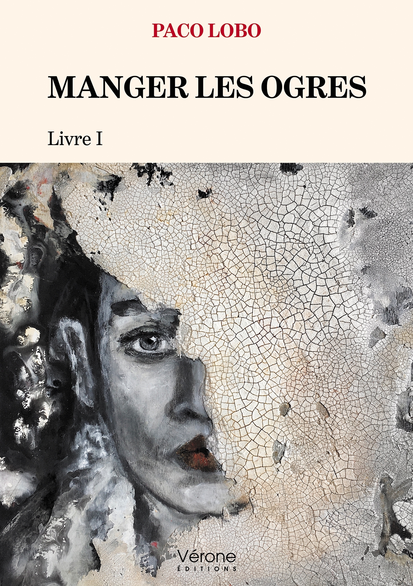 MANGER LES OGRES  - Livre I