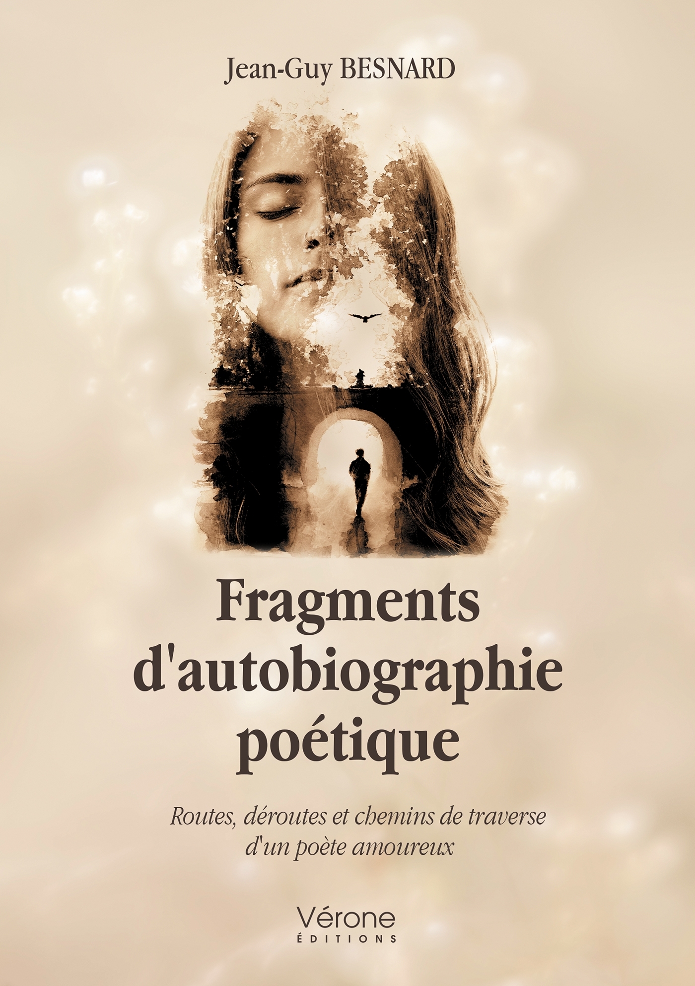 Fragments d'autobiographie poétique - Routes, déroutes et chemins de traverse d'un poète amoureux
