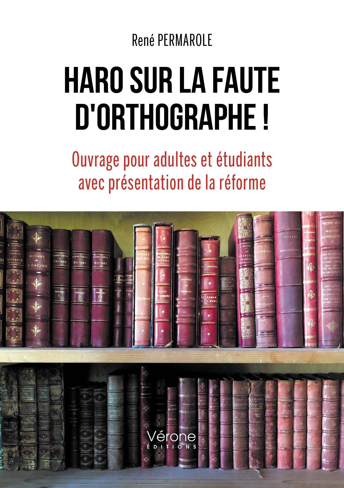 Haro sur la faute d'orthographe ! Ouvrage pour adultes et étudiants avec présentation de la réforme