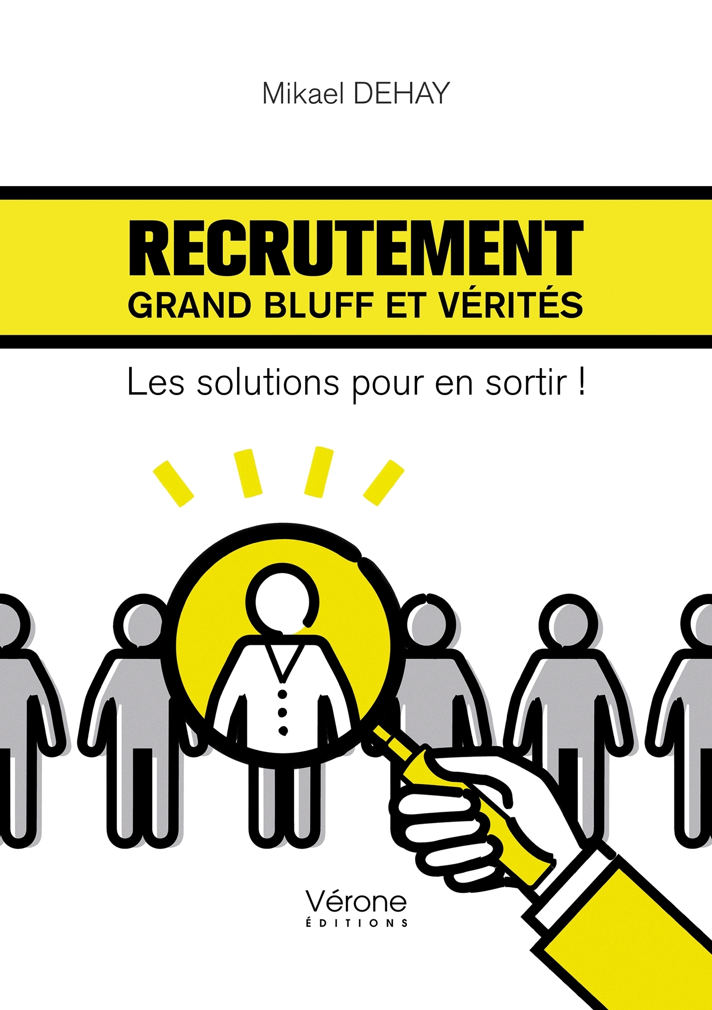 Recrutement : Grand bluff et vérités - Les solutions pour en sortir !