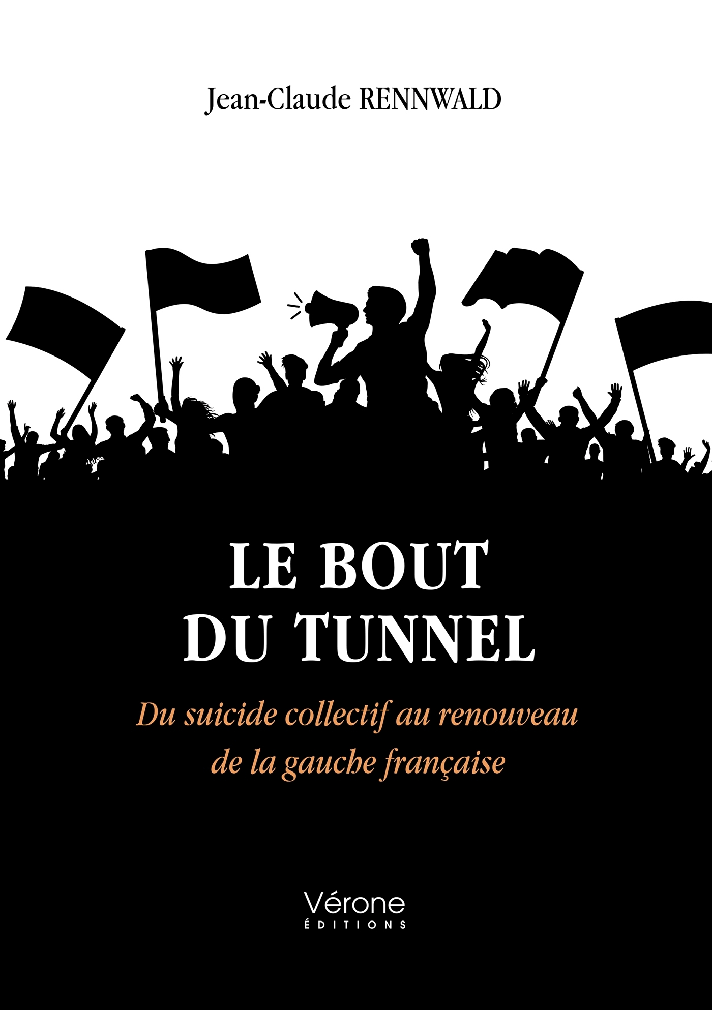 Le bout du tunnel - Du suicide collectif au renouveau de la gauche française
