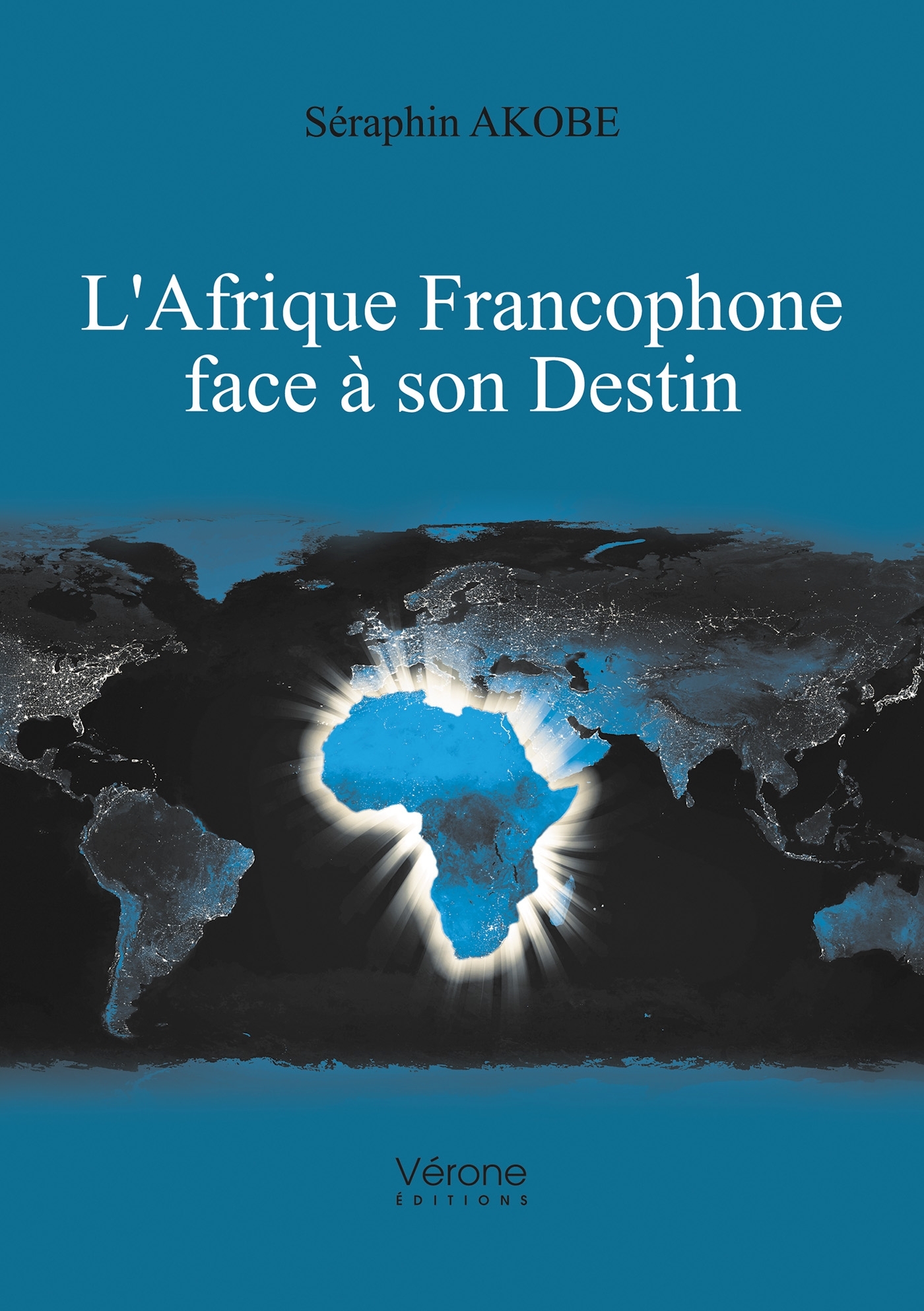 L'Afrique Francophone face à son Destin