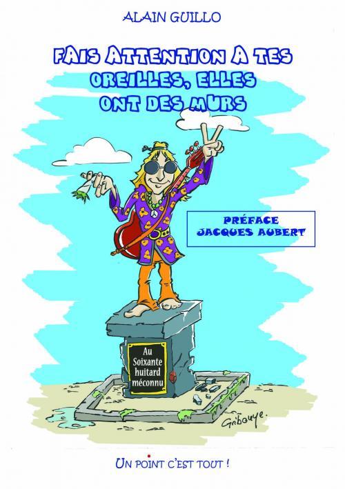 Fais attention à tes oreilles, elles ont des murs