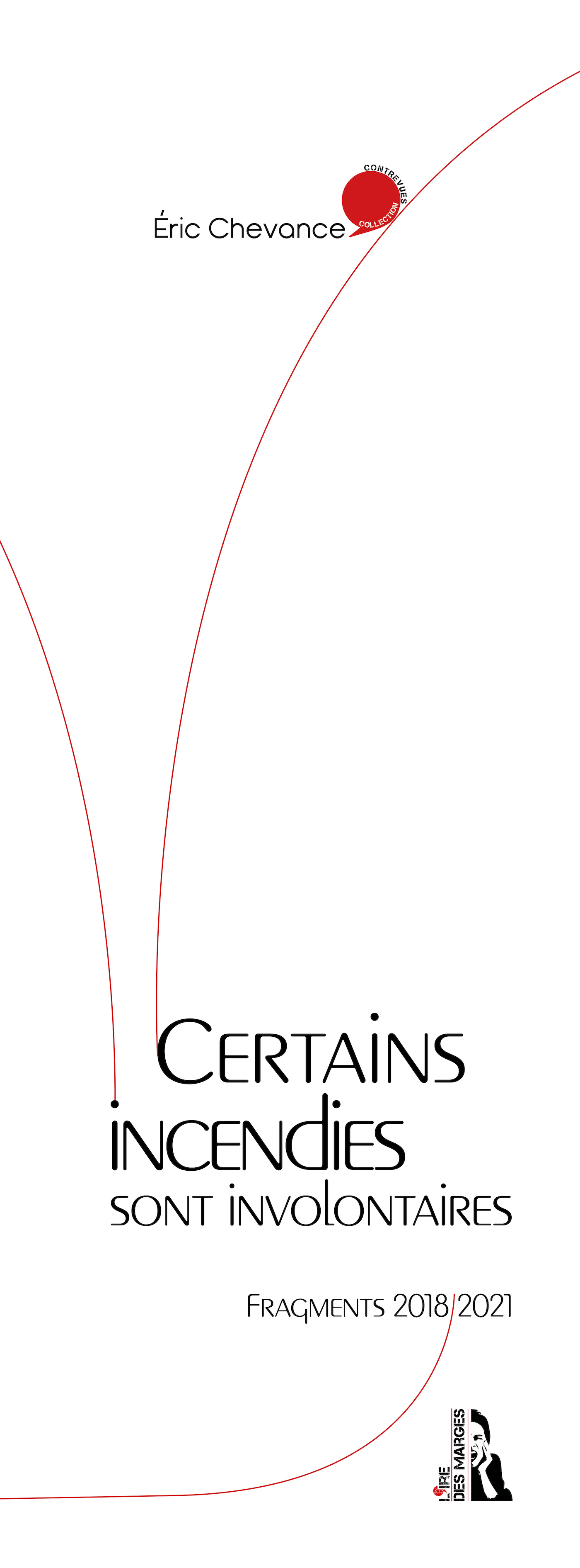 CERTAINS INCENDIES SONT INVOLONTAIRES