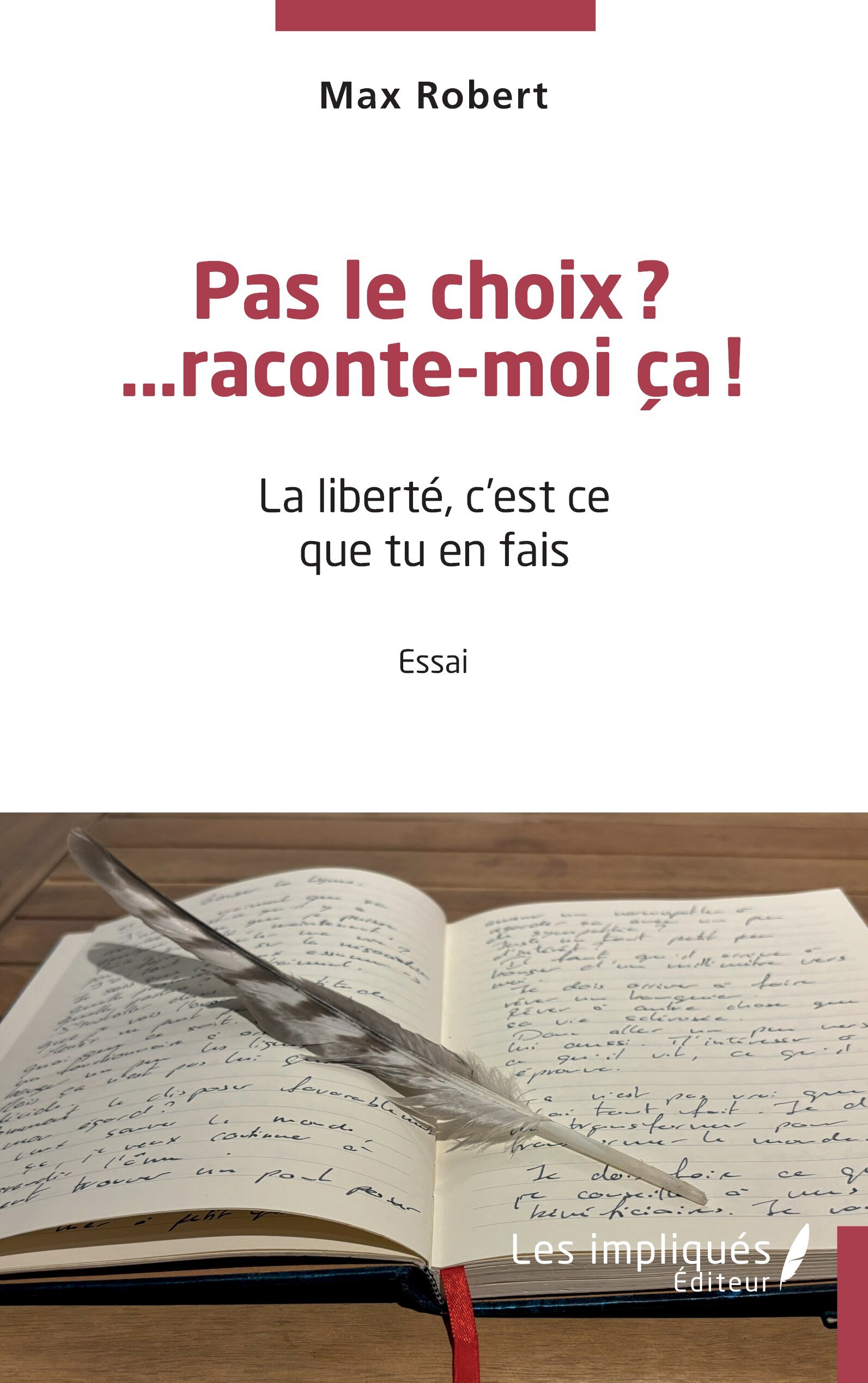 Pas le choix? …raconte-moi ça!