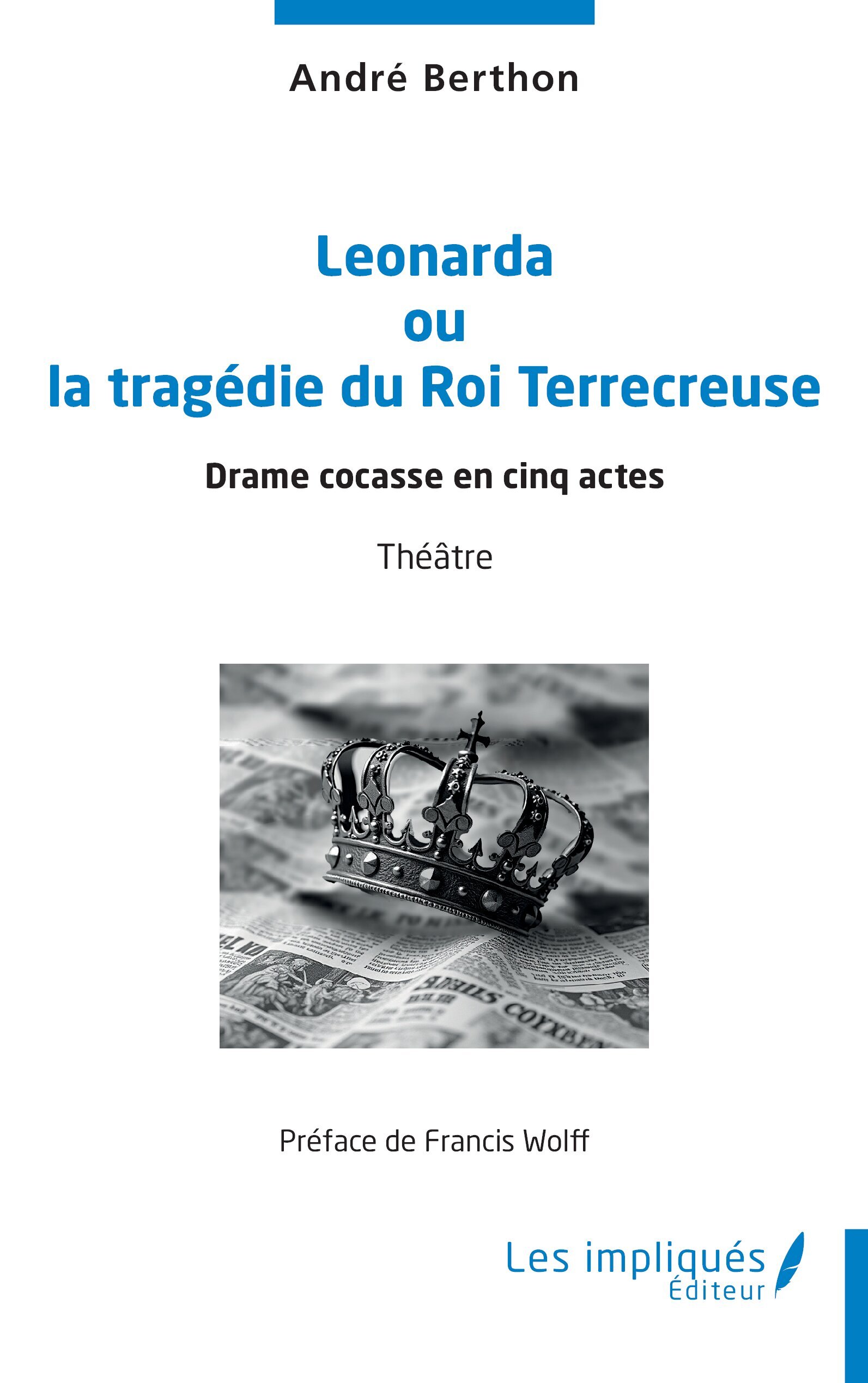 Leonarda ou la tragédie du Roi Terrecreuse