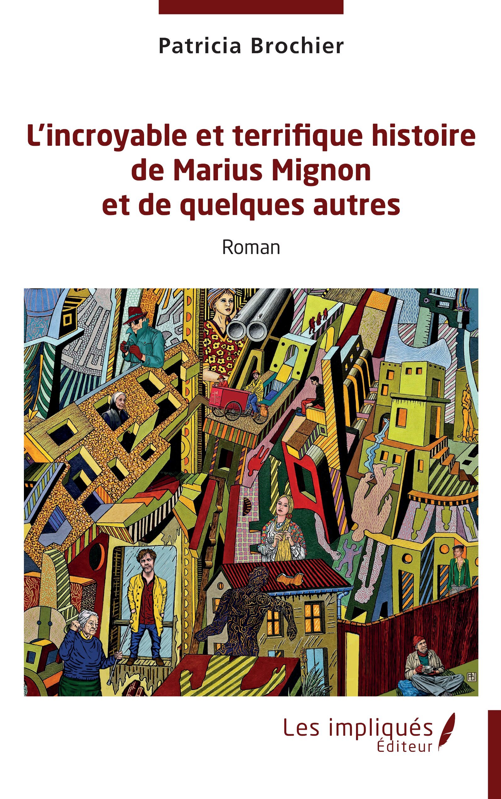 L’incroyable et terrifique histoire de Marius Mignon et de quelques autres