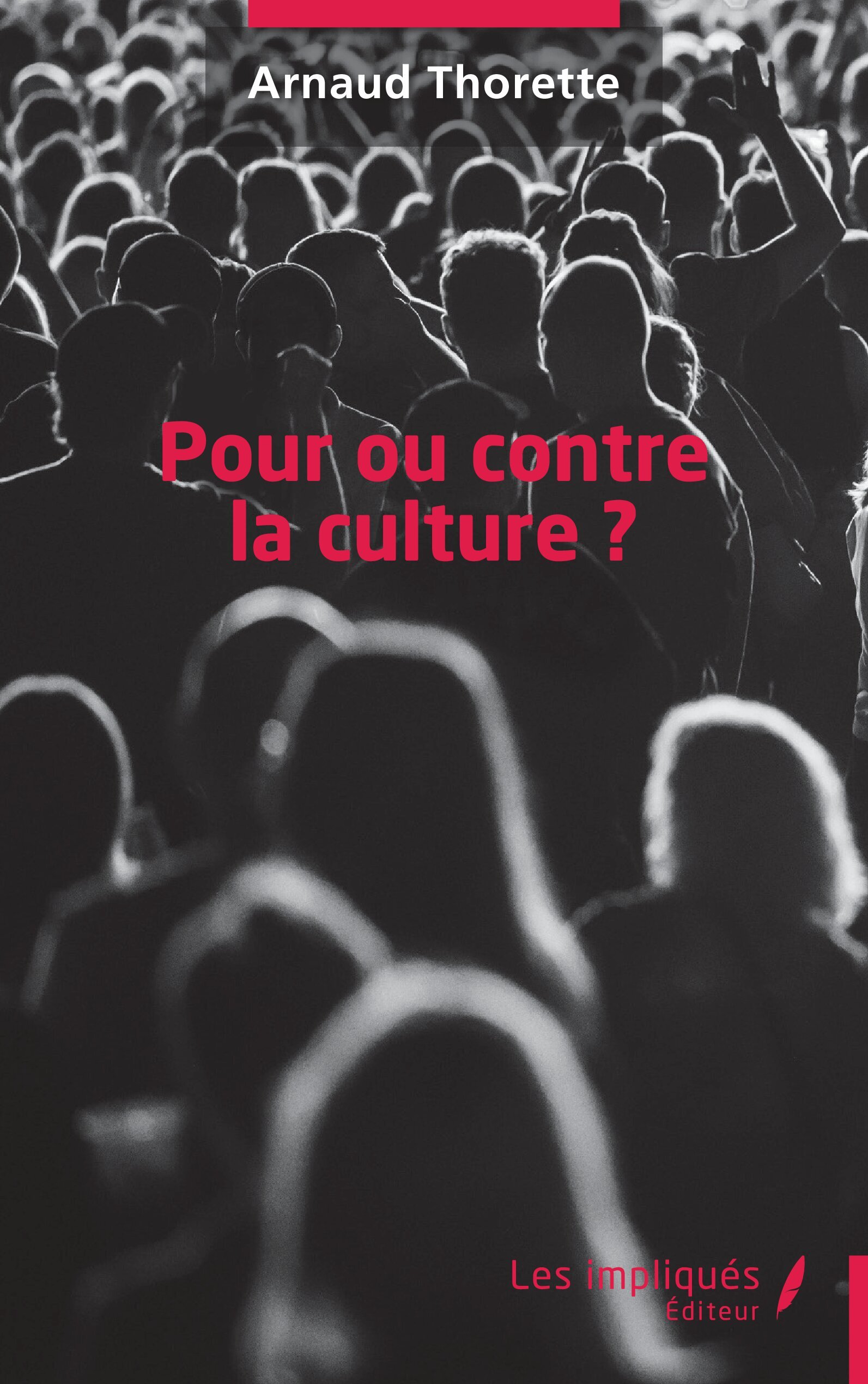 Pour ou contre la culture ?