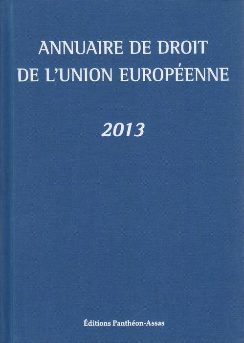 ANNUAIRE DE DROIT DE L'UNION EUROPÉENNE 2013