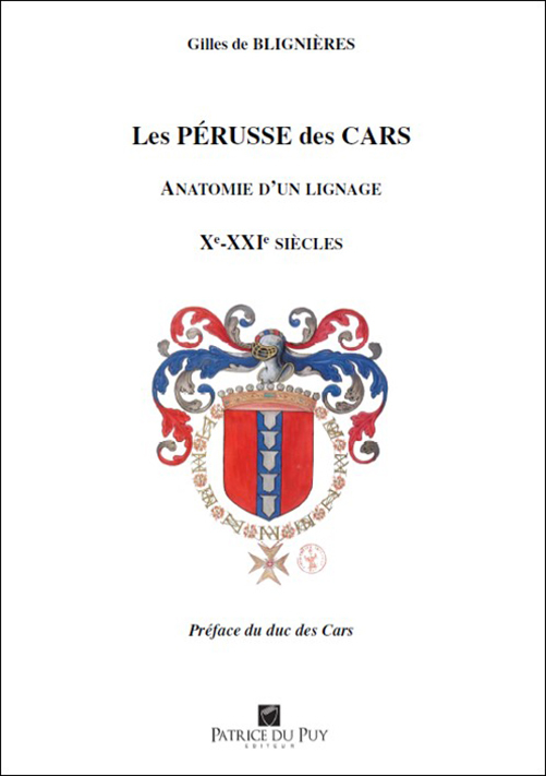 LES PERUSSE DES CARS, ANATOMIE D'UN LIGNAGE, Xème, XXIème SIECLES