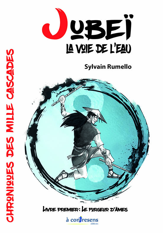 JUBEI, LA VOIE DE L'EAU. Le forgeur d'âme - LIVRE I