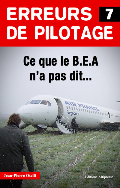Erreurs de pilotage 7. Ce que le BEA n'a pas dit...