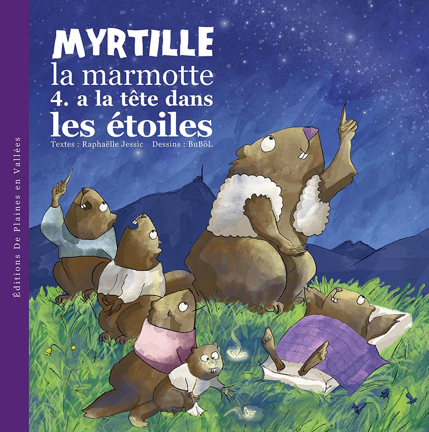 MYRTILLE LA MARMOTTE A LA TETE DANS LES ETOILES - T4