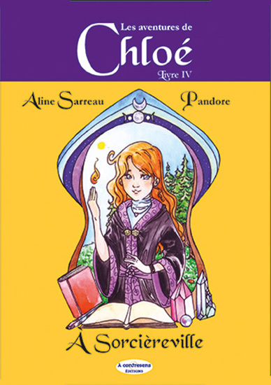 LES AVENTURES DE CHLOÉ - Chloé à Sorcièreville