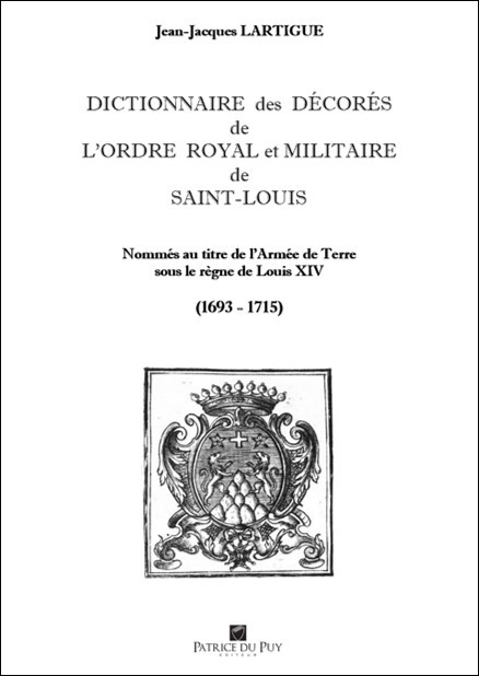 DICTIONNAIRE DES DECORES DE L'ORDRE DE SAINT LOUIS - TOME I