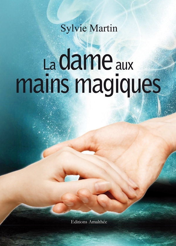 La dame aux mains magiques