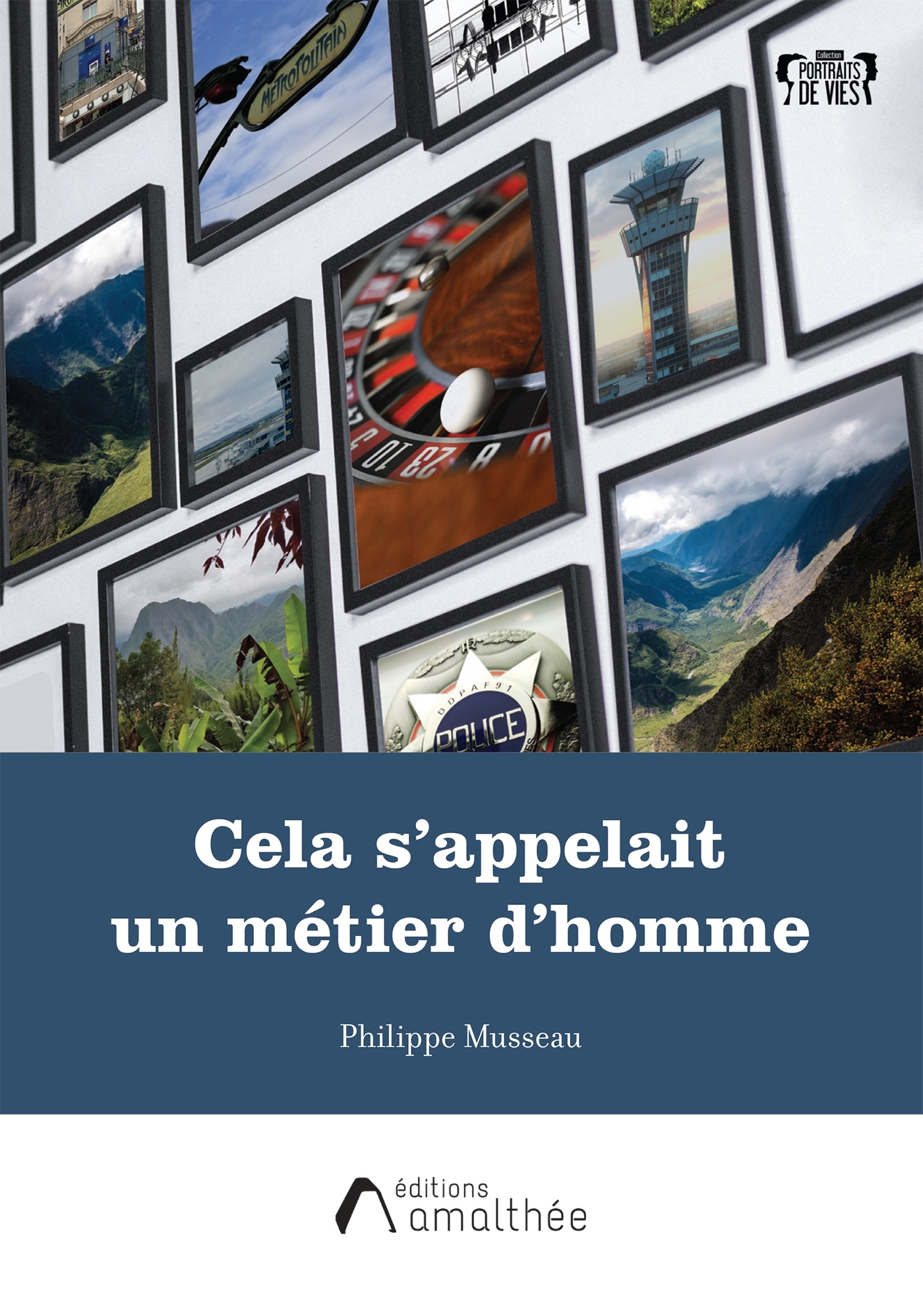 Cela s'appelait un métier d'homme