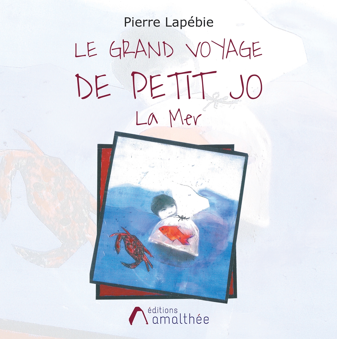 Le grand voyage de petit Jo - La Mer