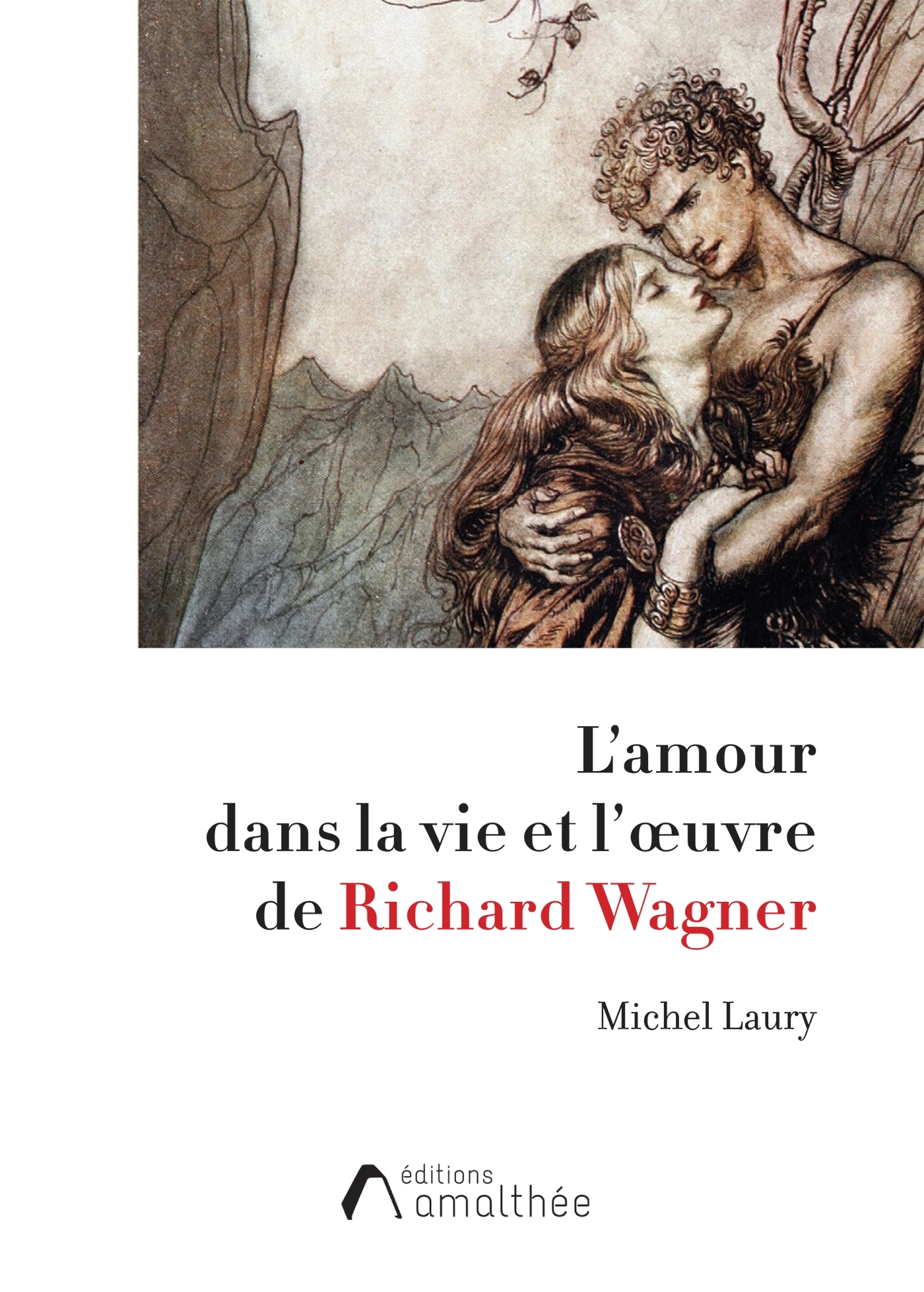 L'amour dans la vie et l'oeuvre de Richard Wagner