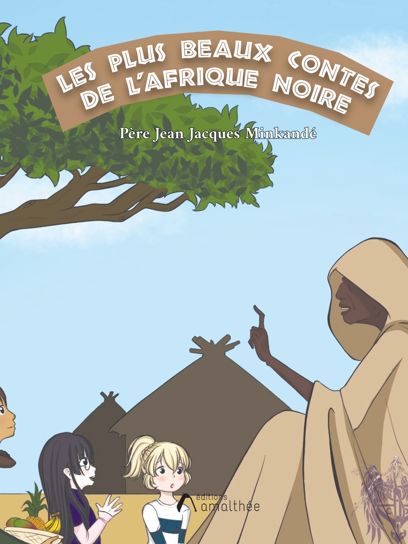 Les plus beaux contes de l'Afrique noire