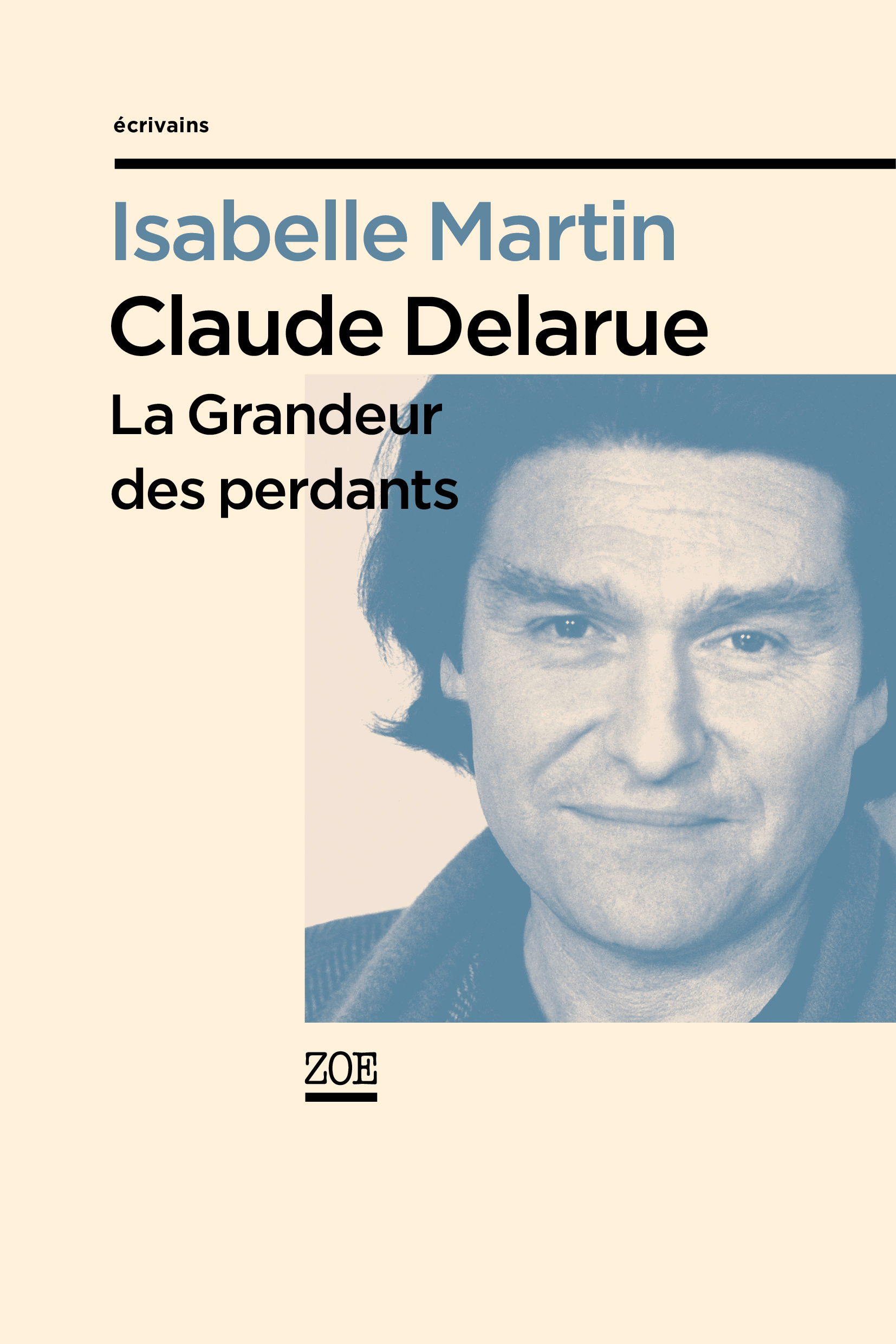 Claude Delarue, la grandeur des perdants