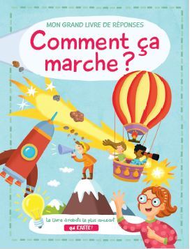 Comment ça marche ? Mon grand livre de réponses 