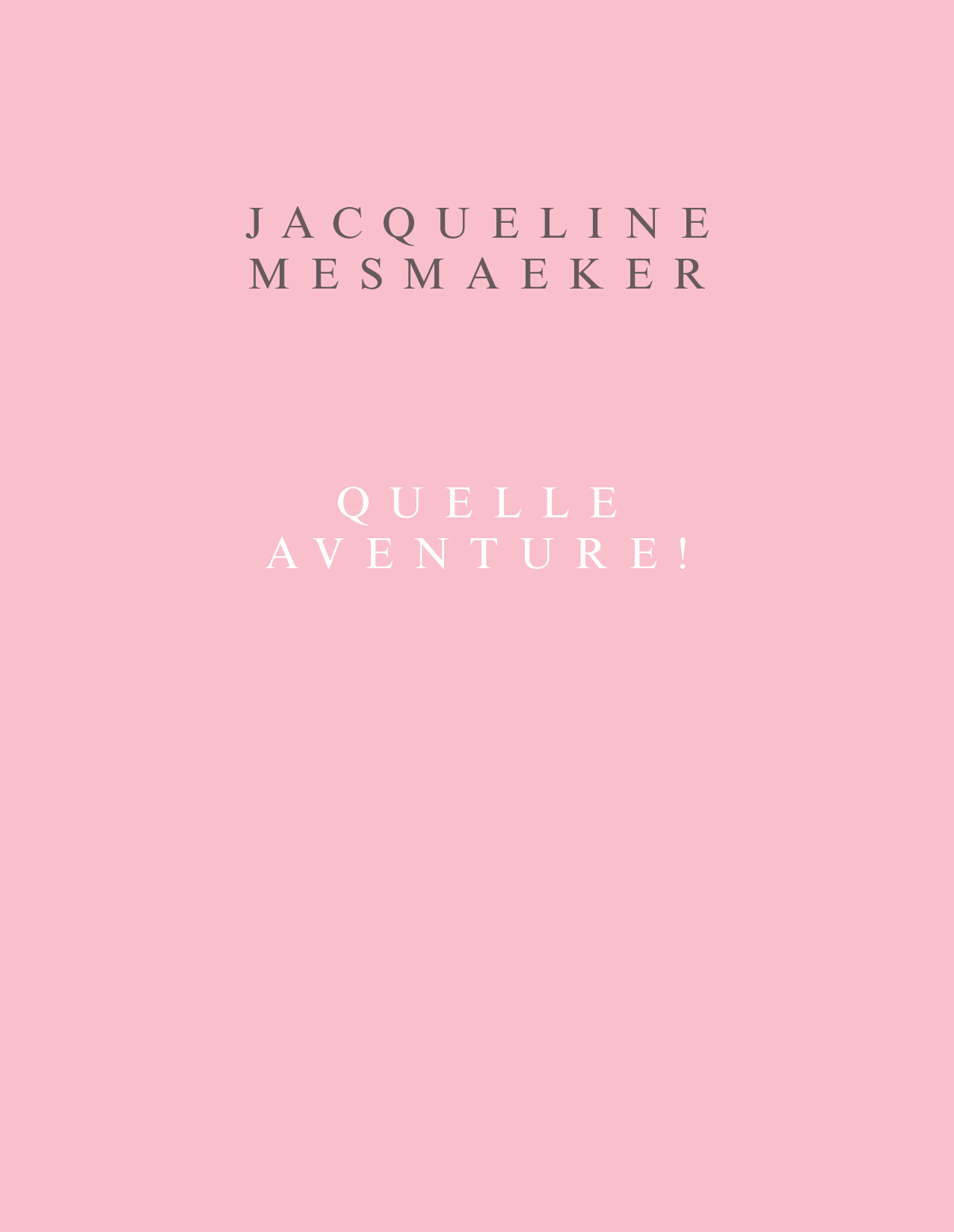 Jacqueline Mesmaeker : Quelle Aventure !