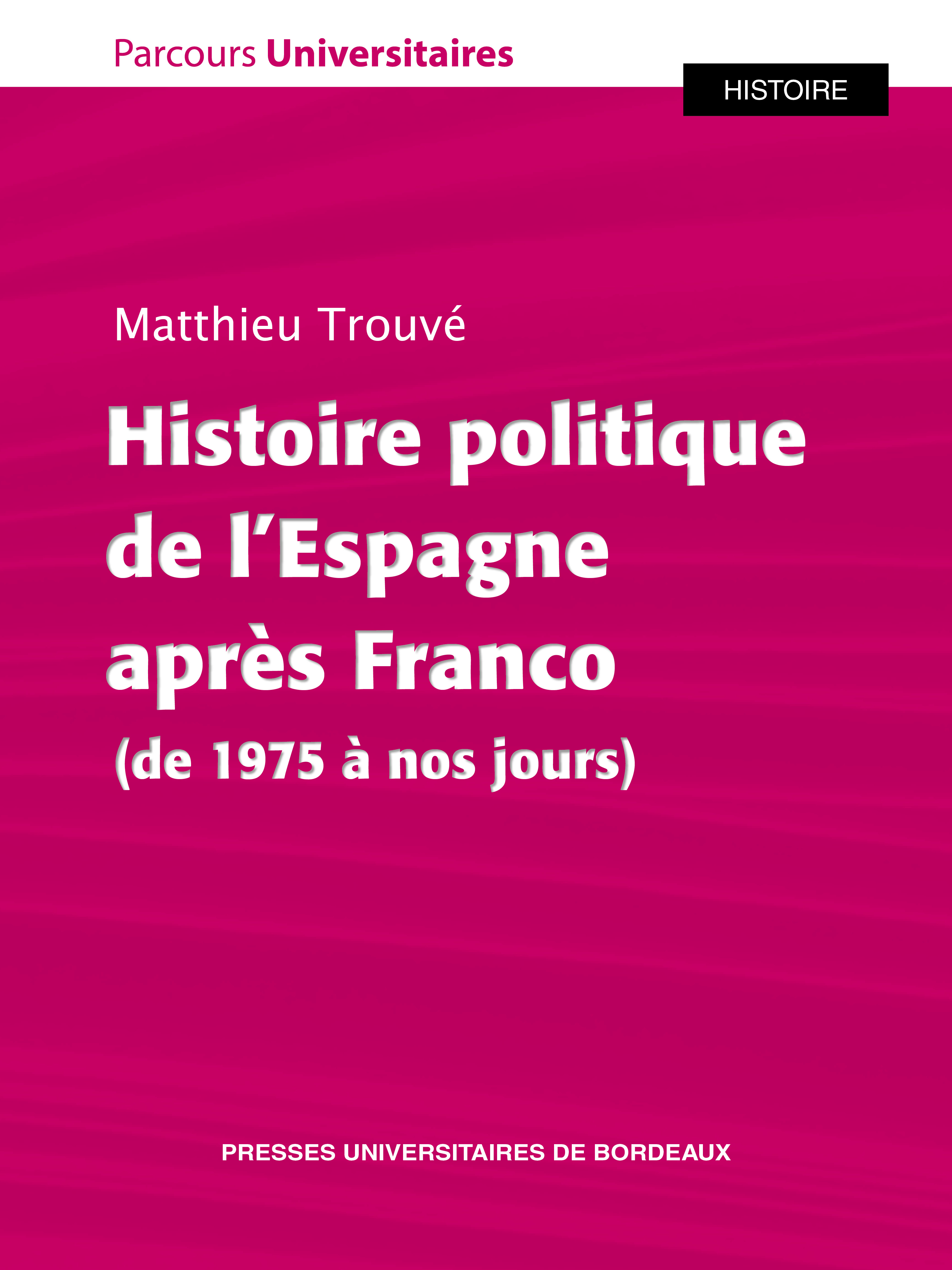 Histoire politique de l’Espagne après Franco (de 1975 à nos jours)