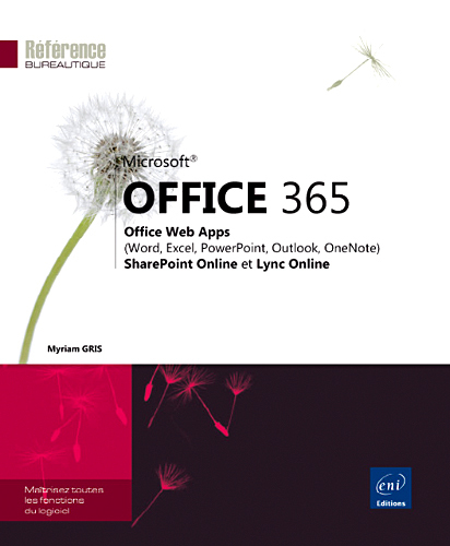Office 365 - Office Web Apps (Word, Excel, PowerPoint, Outlook, OneNote), SharePoint Online et Lync Online