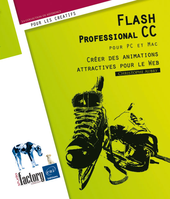 Flash Professional CC pour PC/Mac - Créer des animations attractives pour le Web