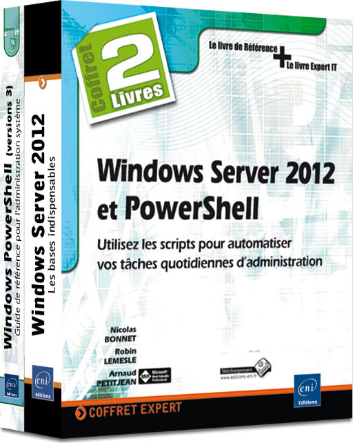 Windows Server 2012 et PowerShell - Coffret de 2 livres : Utilisez les scripts pour automatiser vos