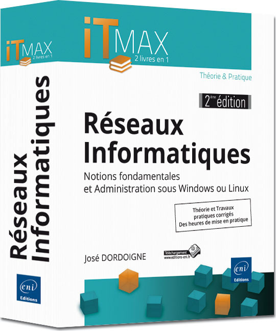 Réseaux informatiques - notions fondamentales et administration sous Windows ou Linux